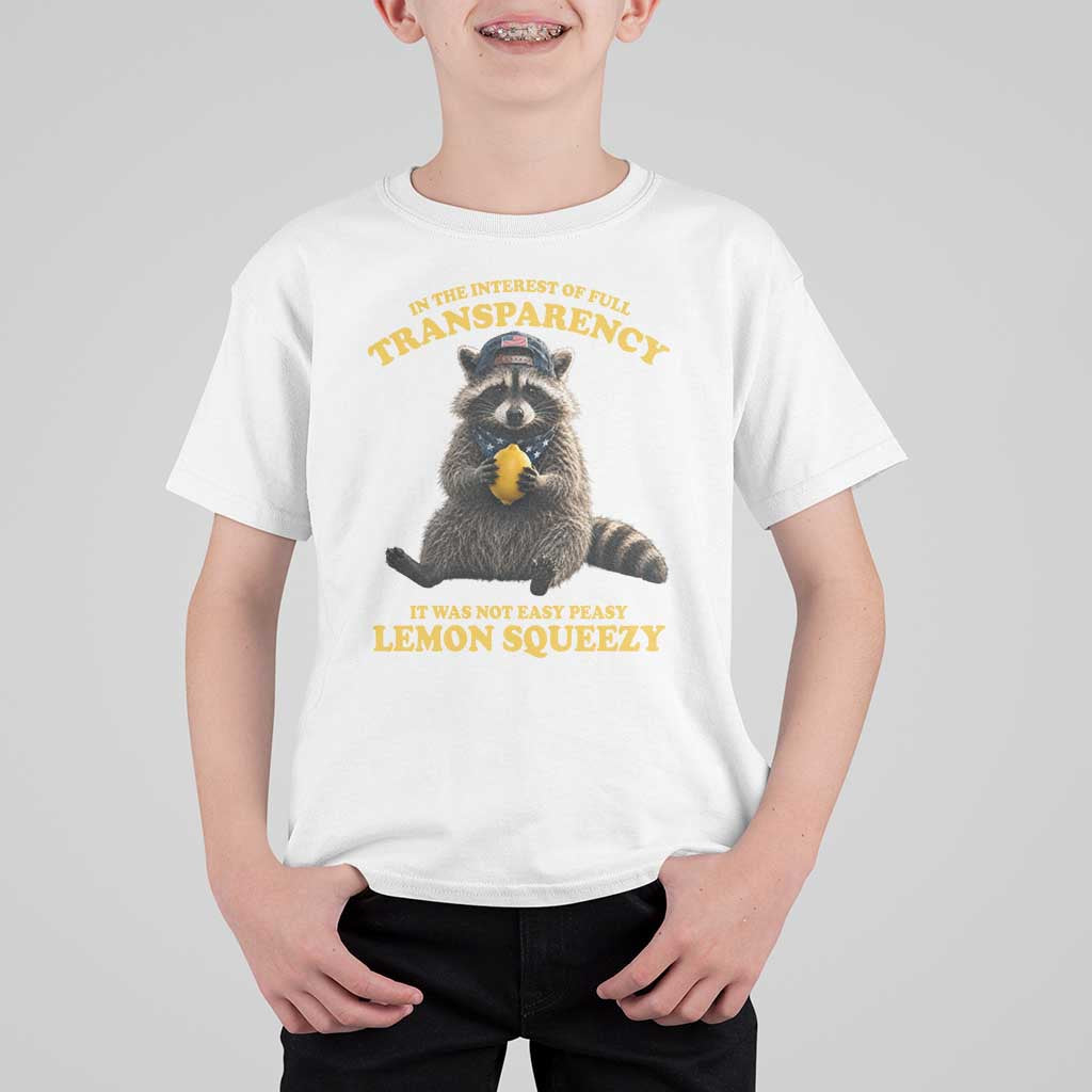 Funny Raccoon Meme T Shirt For Kid In The Interest Of Full Transparency It Was Not Easy Peasy Lemon Squeezy