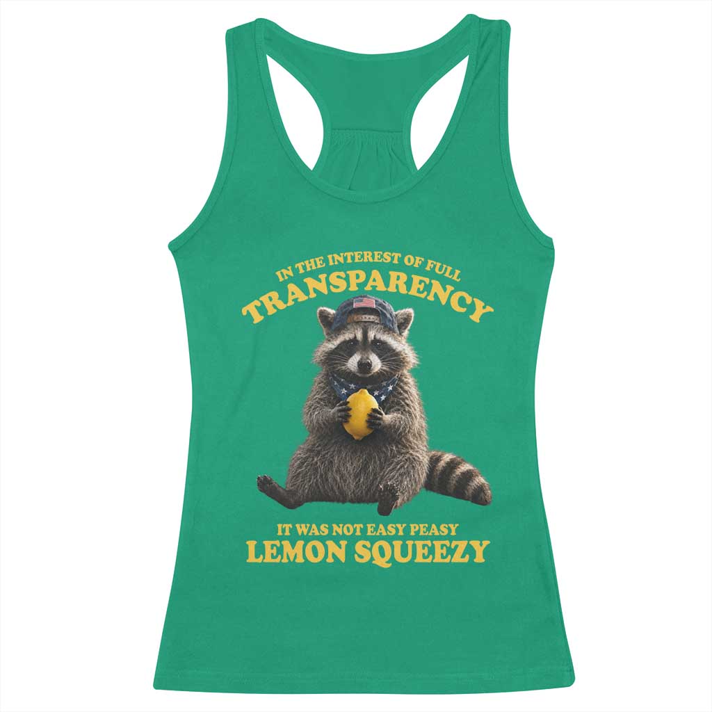 Funny Raccoon Meme Racerback Tank Top In The Interest Of Full Transparency It Was Not Easy Peasy Lemon Squeezy