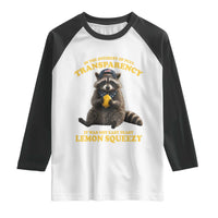 Funny Raccoon Meme Raglan Shirt In The Interest Of Full Transparency It Was Not Easy Peasy Lemon Squeezy