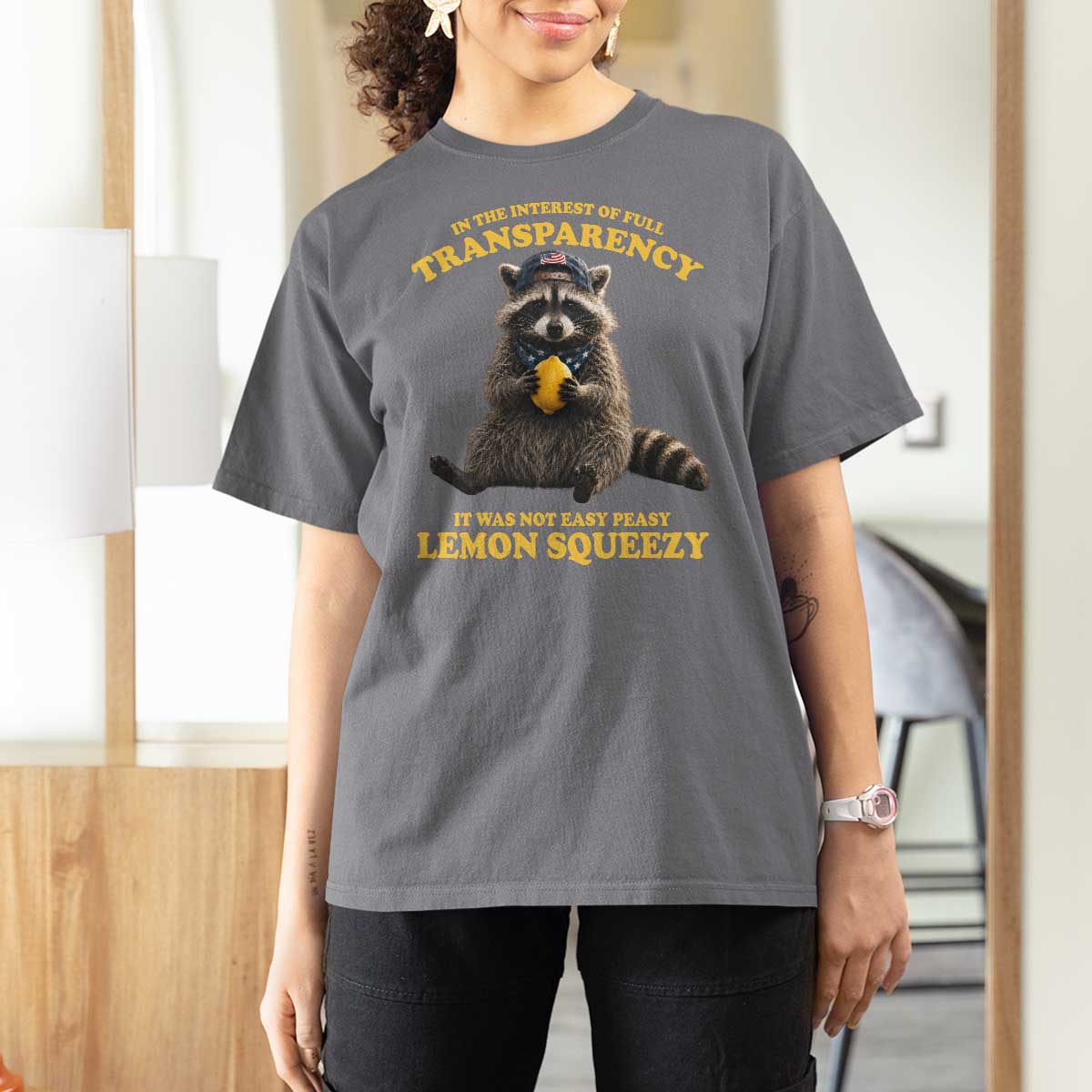 Funny Raccoon Meme T Shirt For Women In The Interest Of Full Transparency It Was Not Easy Peasy Lemon Squeezy