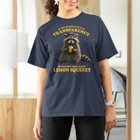 Funny Raccoon Meme T Shirt For Women In The Interest Of Full Transparency It Was Not Easy Peasy Lemon Squeezy