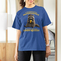 Funny Raccoon Meme T Shirt For Women In The Interest Of Full Transparency It Was Not Easy Peasy Lemon Squeezy