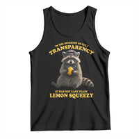Funny Raccoon Meme Tank Top In The Interest Of Full Transparency It Was Not Easy Peasy Lemon Squeezy