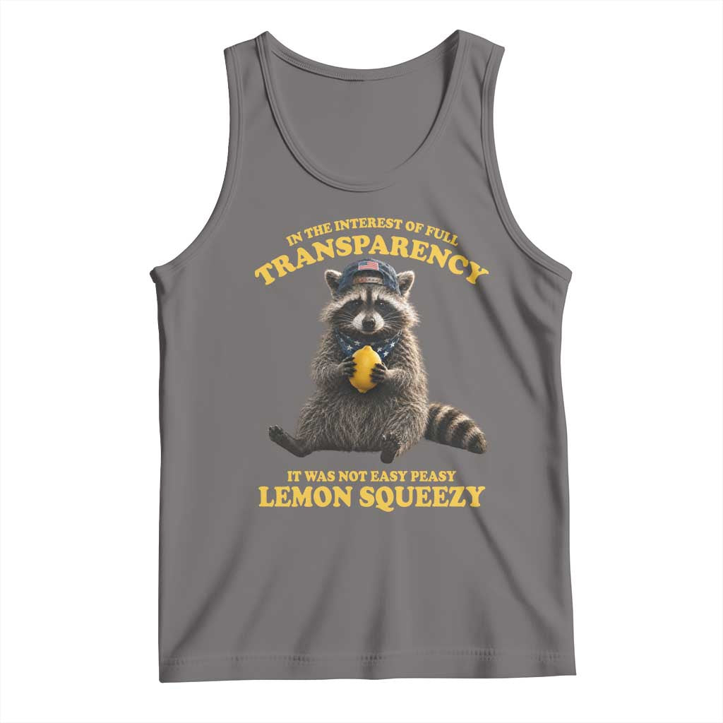 Funny Raccoon Meme Tank Top In The Interest Of Full Transparency It Was Not Easy Peasy Lemon Squeezy