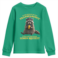 Funny Raccoon Meme Youth Sweatshirt In The Interest Of Full Transparency It Was Not Easy Peasy Lemon Squeezy