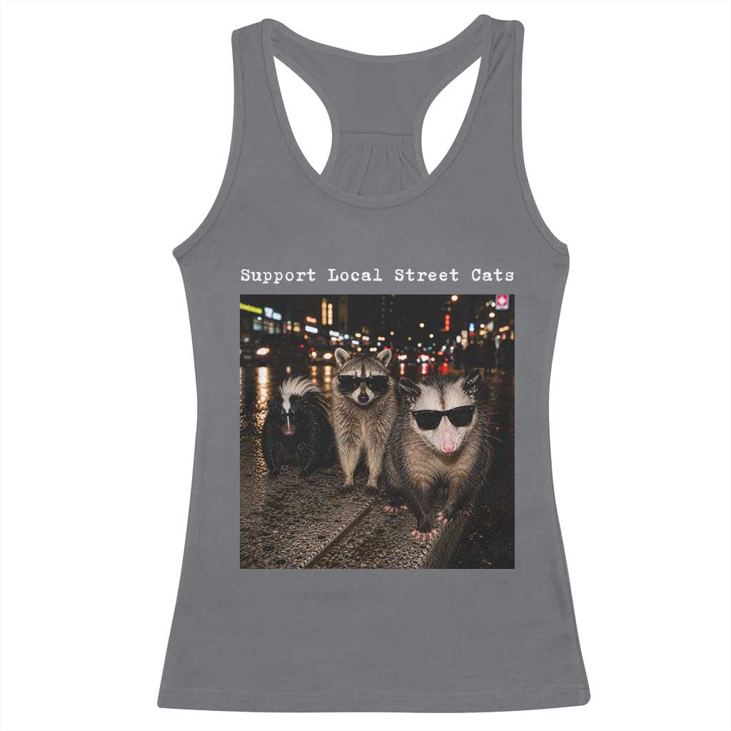Support Local Street Cats Racerback Tank Top Funny Raccoon Skunk Possum Animal Meme