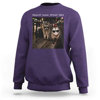 Support Local Street Cats Sweatshirt Funny Raccoon Skunk Possum Animal Meme