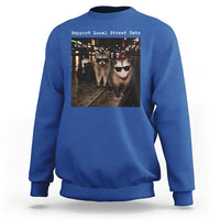 Support Local Street Cats Sweatshirt Funny Raccoon Skunk Possum Animal Meme