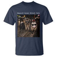 Support Local Street Cats T Shirt Funny Raccoon Skunk Possum Animal Meme