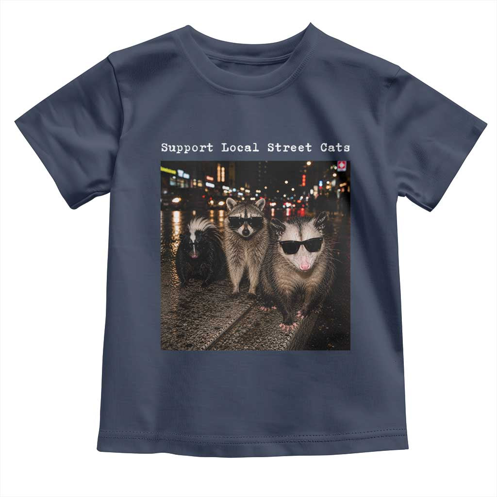 Support Local Street Cats Toddler T Shirt Funny Raccoon Skunk Possum Animal Meme