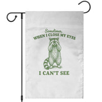 Funny Raccoon Meme Garden Flag Sometimes When I Close My Eyes I Cant See Vintage Trash Panda