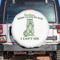 Funny Raccoon Meme Spare Tire Cover Sometimes When I Close My Eyes I Cant See Vintage Trash Panda