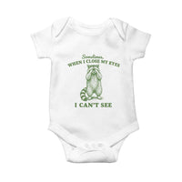 Funny Raccoon Meme Baby Onesie Sometimes When I Close My Eyes I Cant See Vintage Trash Panda