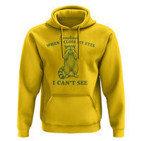 Funny Raccoon Meme Hoodie Sometimes When I Close My Eyes I Cant See Vintage Trash Panda