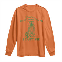 Funny Raccoon Meme Long Sleeve Shirt Sometimes When I Close My Eyes I Cant See Vintage Trash Panda