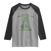 Funny Raccoon Meme Raglan Shirt Sometimes When I Close My Eyes I Cant See Vintage Trash Panda