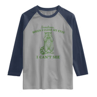 Funny Raccoon Meme Raglan Shirt Sometimes When I Close My Eyes I Cant See Vintage Trash Panda