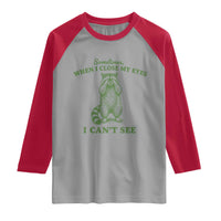 Funny Raccoon Meme Raglan Shirt Sometimes When I Close My Eyes I Cant See Vintage Trash Panda