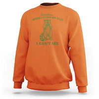 Funny Raccoon Meme Sweatshirt Sometimes When I Close My Eyes I Cant See Vintage Trash Panda
