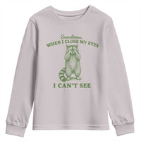 Funny Raccoon Meme Youth Sweatshirt Sometimes When I Close My Eyes I Cant See Vintage Trash Panda