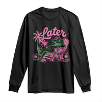 Later Gator Funny Alligator Meme Long Sleeve Shirt Last Day of School Summer Vacation Teachers Kids