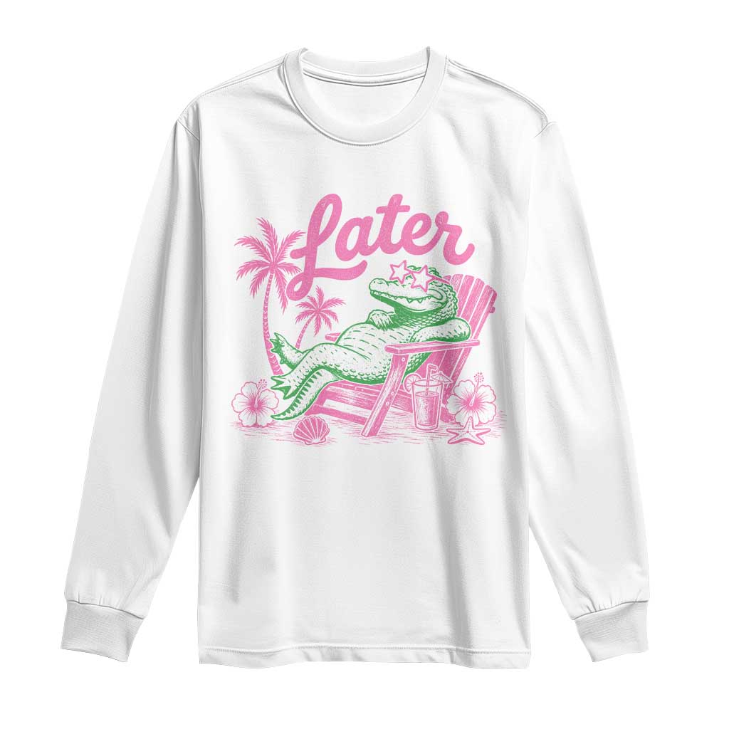 Later Gator Funny Alligator Meme Long Sleeve Shirt Last Day of School Summer Vacation Teachers Kids