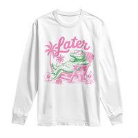 Later Gator Funny Alligator Meme Long Sleeve Shirt Last Day of School Summer Vacation Teachers Kids
