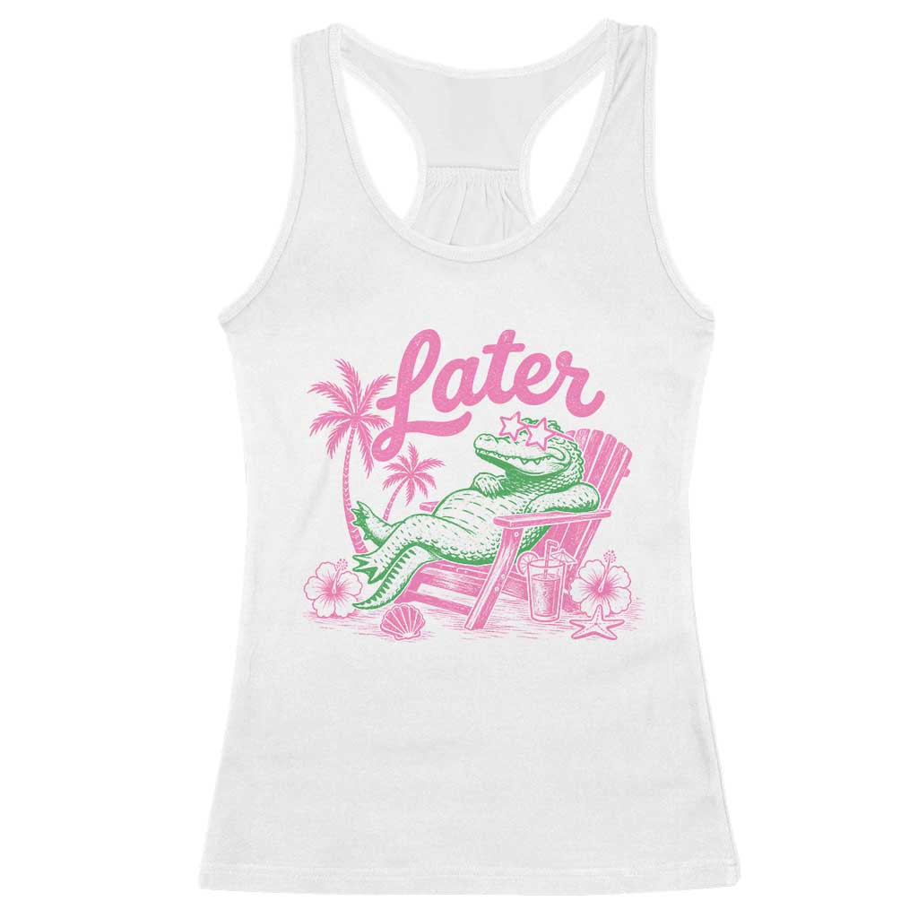 Later Gator Funny Alligator Meme Racerback Tank Top Last Day of School Summer Vacation Teachers Kids