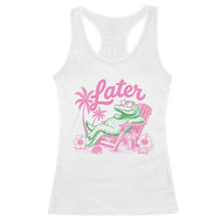 Later Gator Funny Alligator Meme Racerback Tank Top Last Day of School Summer Vacation Teachers Kids