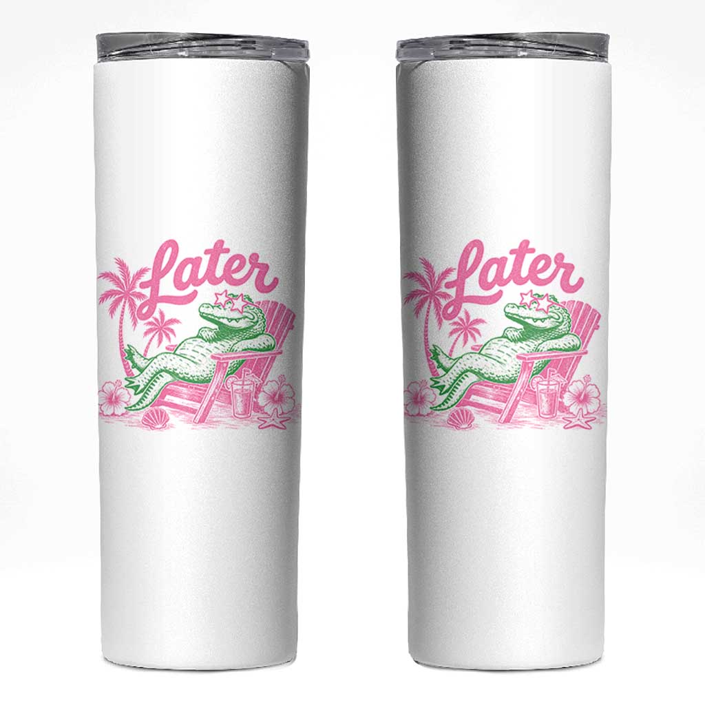 Later Gator Funny Alligator Meme Skinny Tumbler Last Day of School Summer Vacation Teachers Kids