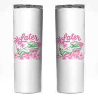 Later Gator Funny Alligator Meme Skinny Tumbler Last Day of School Summer Vacation Teachers Kids