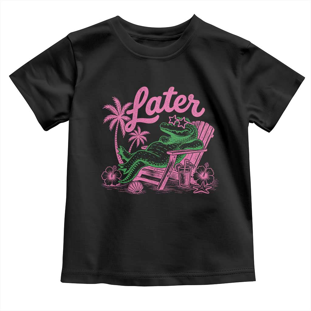 Later Gator Funny Alligator Meme Toddler T Shirt Last Day of School Summer Vacation Teachers Kids