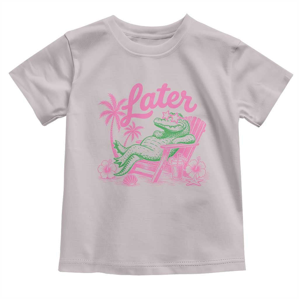 Later Gator Funny Alligator Meme Toddler T Shirt Last Day of School Summer Vacation Teachers Kids