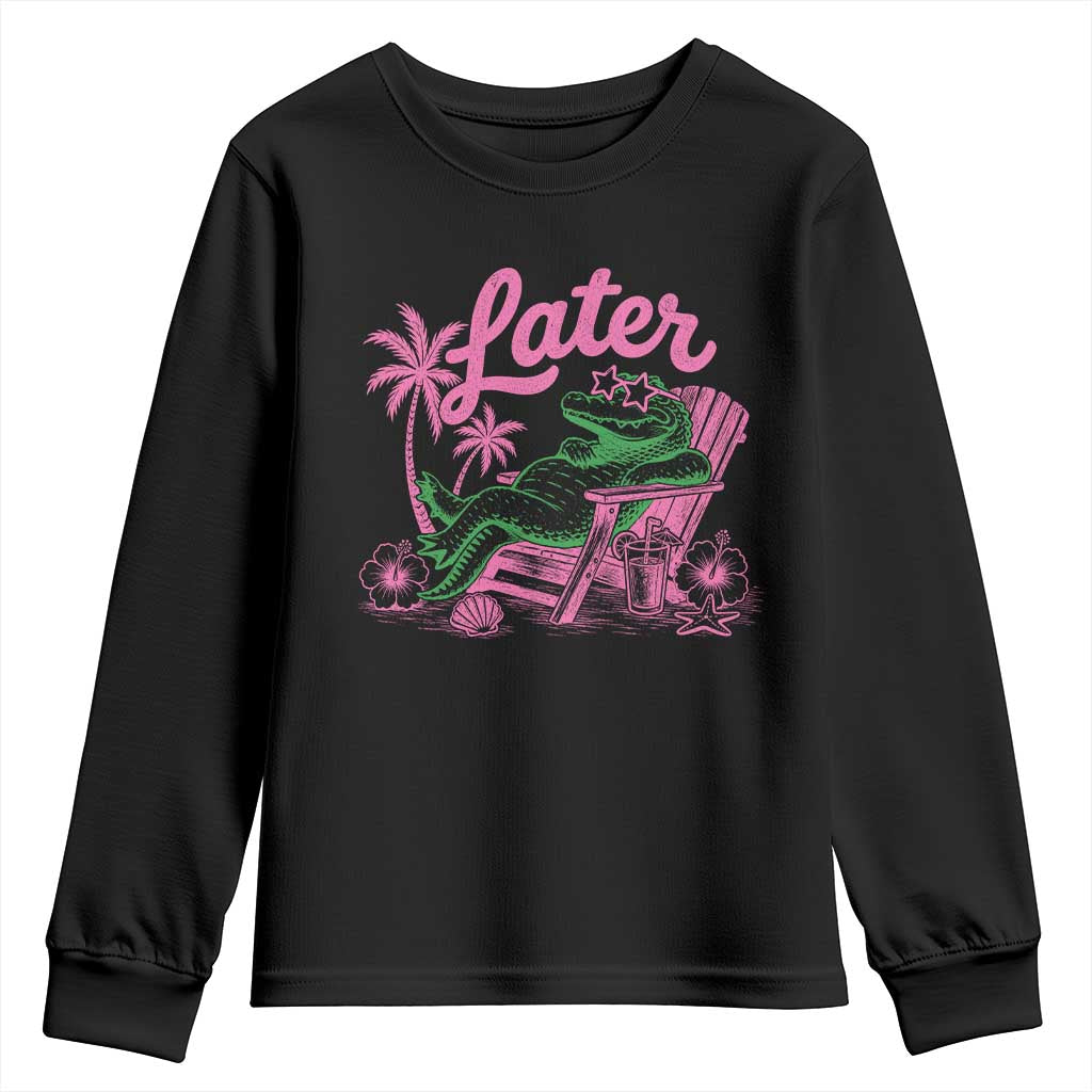 Later Gator Funny Alligator Meme Youth Sweatshirt Last Day of School Summer Vacation Teachers Kids