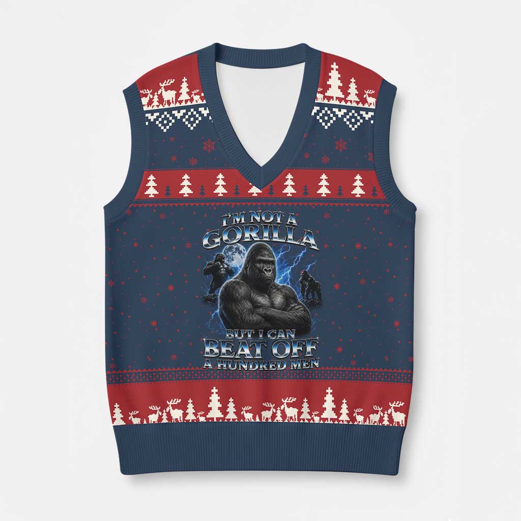 Im Not A Gorilla But I Can Beat Off A 100 Men V-Neck Knit Sweater Vest Funny Quotes