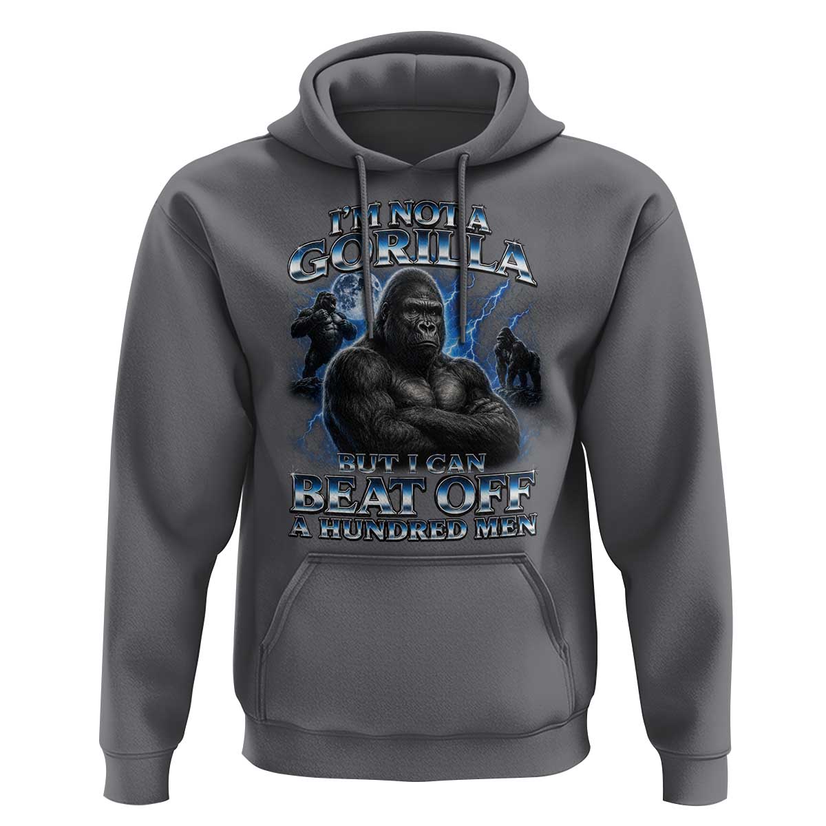 Im Not A Gorilla But I Can Beat Off A 100 Men Hoodie Funny Quotes