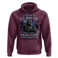 Im Not A Gorilla But I Can Beat Off A 100 Men Hoodie Funny Quotes