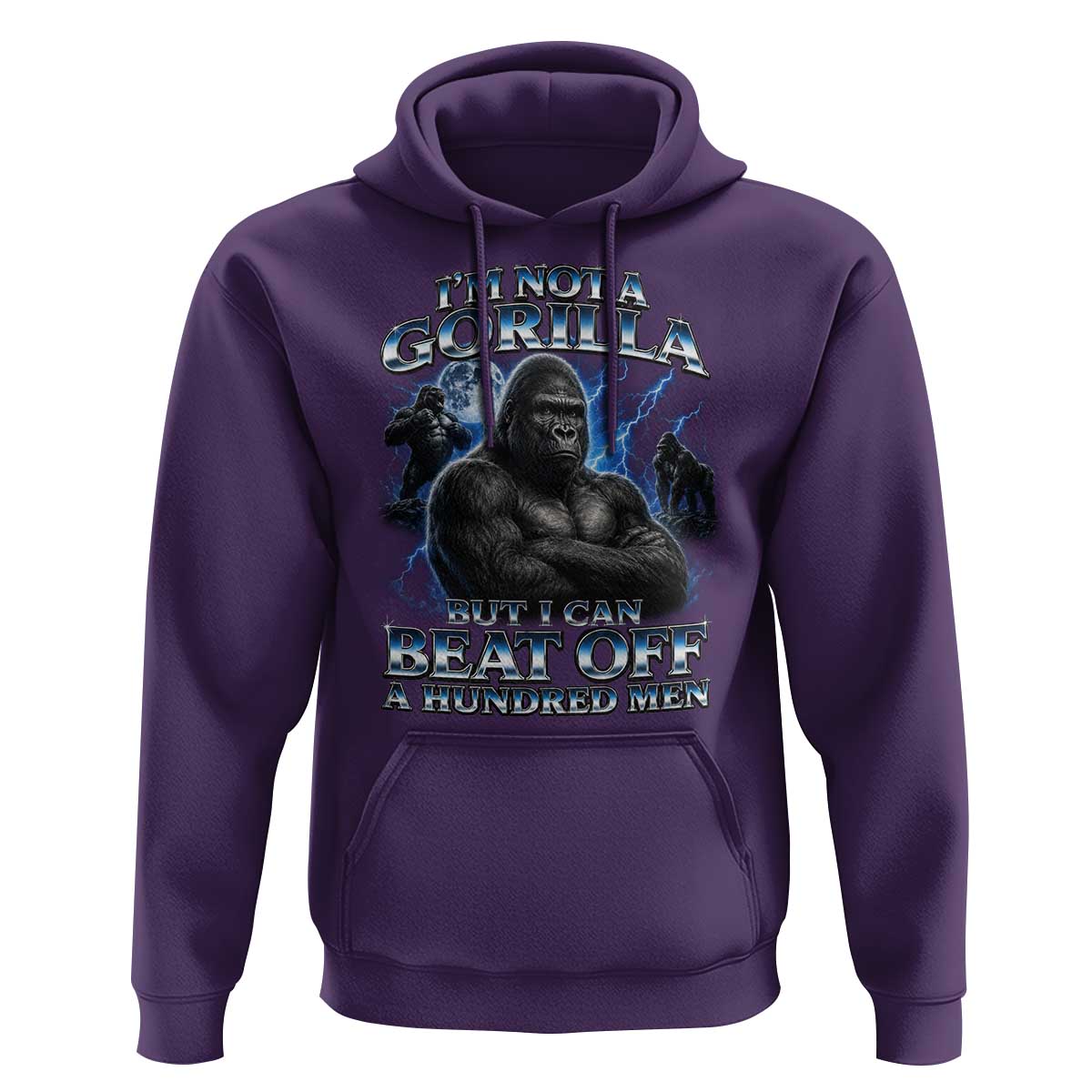 Im Not A Gorilla But I Can Beat Off A 100 Men Hoodie Funny Quotes