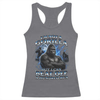 Im Not A Gorilla But I Can Beat Off A 100 Men Racerback Tank Top Funny Quotes