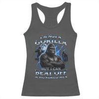 Im Not A Gorilla But I Can Beat Off A 100 Men Racerback Tank Top Funny Quotes