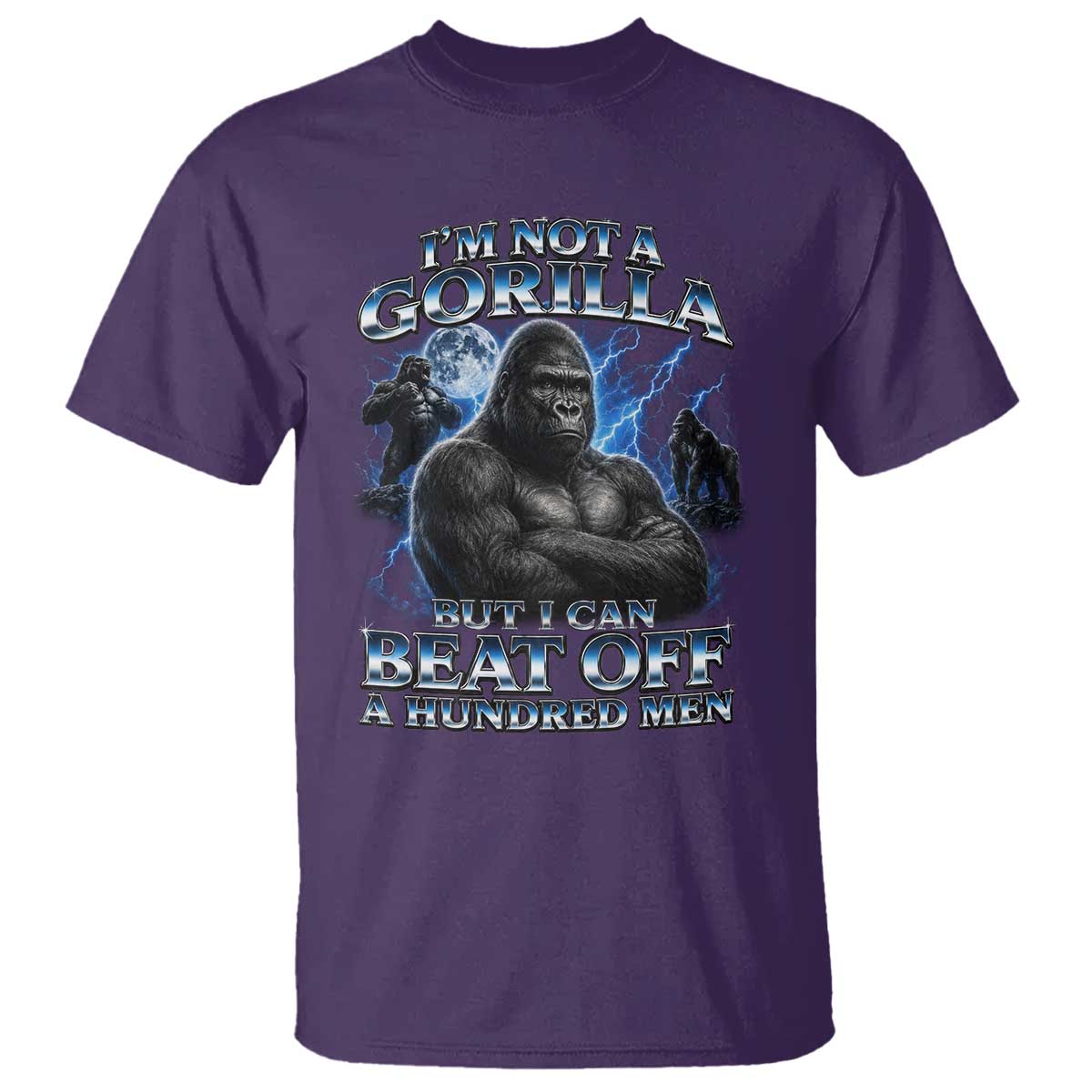 Im Not A Gorilla But I Can Beat Off A 100 Men T Shirt Funny Quotes