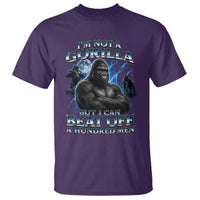 Im Not A Gorilla But I Can Beat Off A 100 Men T Shirt Funny Quotes
