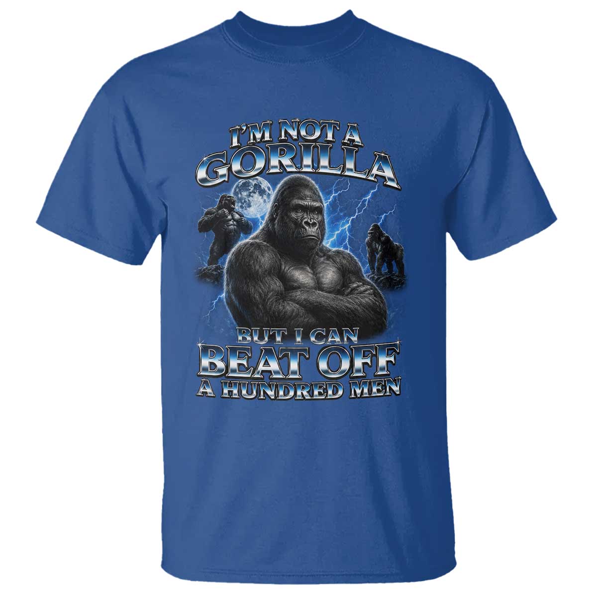 Im Not A Gorilla But I Can Beat Off A 100 Men T Shirt Funny Quotes