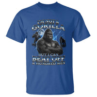 Im Not A Gorilla But I Can Beat Off A 100 Men T Shirt Funny Quotes