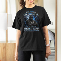Im Not A Gorilla But I Can Beat Off A 100 Men T Shirt For Women Funny Quotes