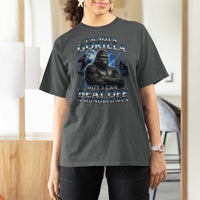 Im Not A Gorilla But I Can Beat Off A 100 Men T Shirt For Women Funny Quotes