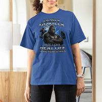 Im Not A Gorilla But I Can Beat Off A 100 Men T Shirt For Women Funny Quotes