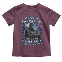 Im Not A Gorilla But I Can Beat Off A 100 Men Toddler T Shirt Funny Quotes