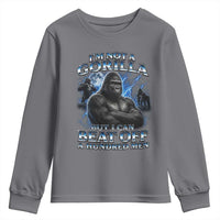 Im Not A Gorilla But I Can Beat Off A 100 Men Youth Sweatshirt Funny Quotes