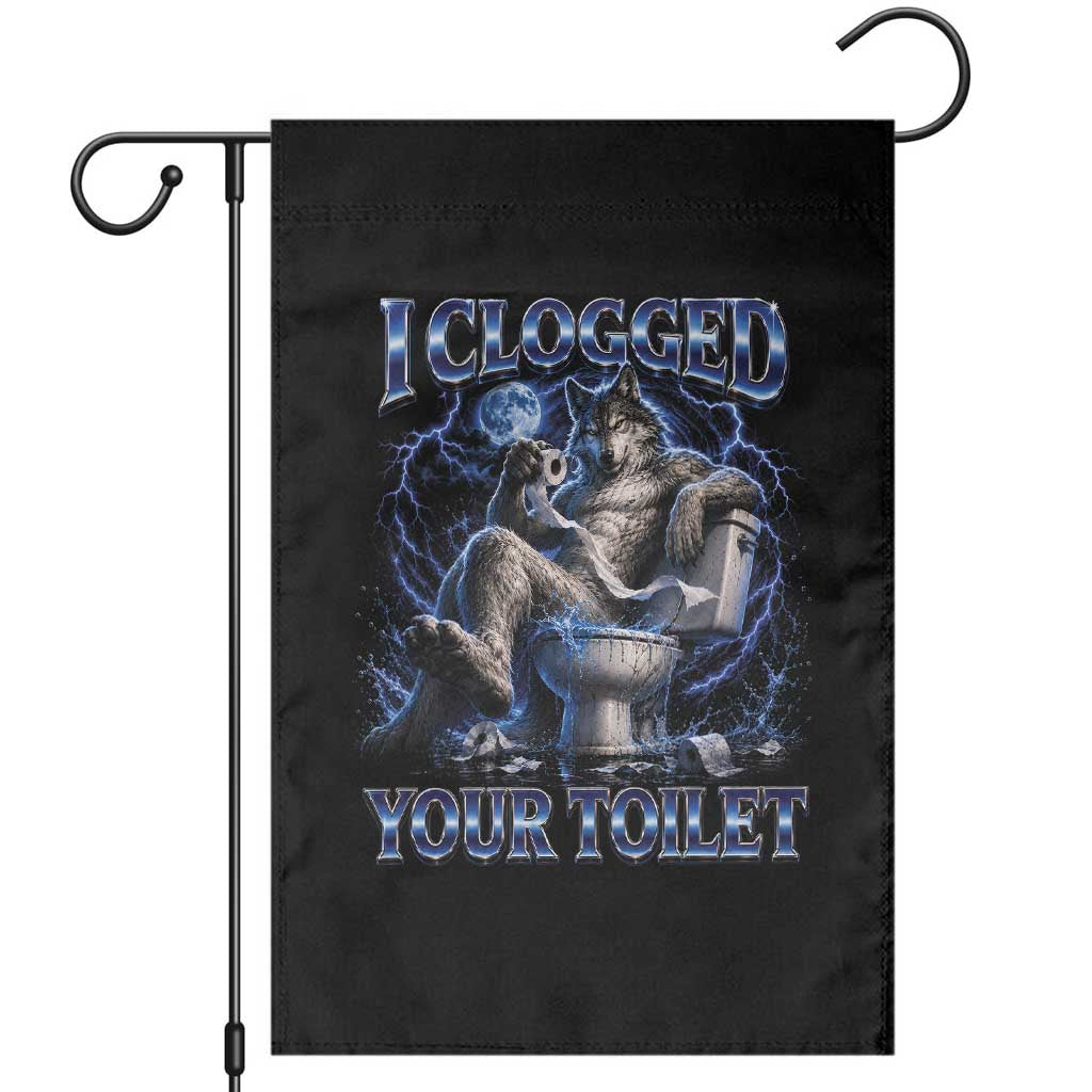 I Clogged Your Toilet Alpha Wolf Meme Garden Flag Funny Unhinged Stupid Brainrot